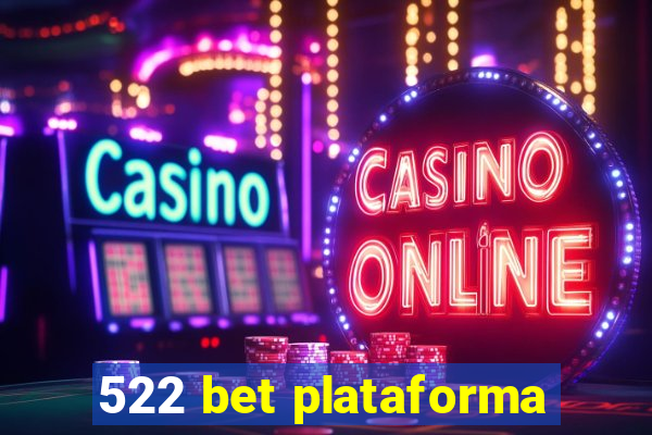 522 bet plataforma