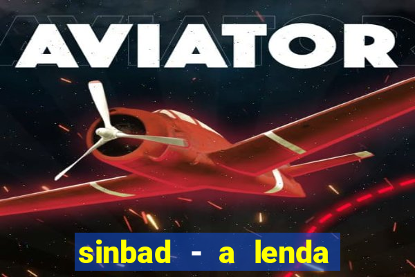 sinbad - a lenda dos sete mares dublado filme completo dublado download