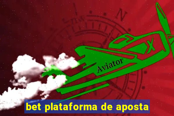bet plataforma de aposta