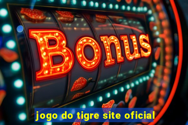 jogo do tigre site oficial