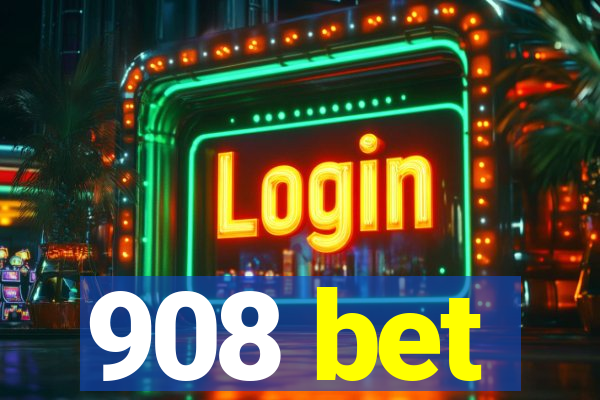 908 bet