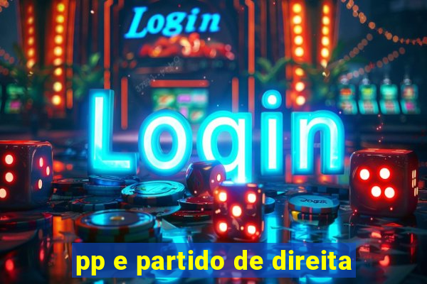 pp e partido de direita