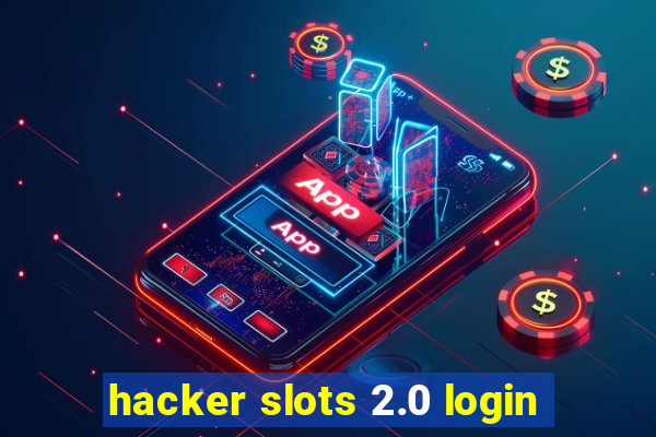 hacker slots 2.0 login