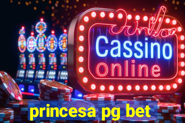 princesa pg bet