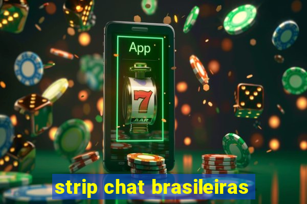 strip chat brasileiras