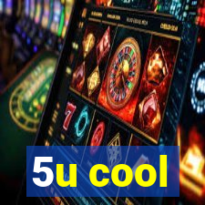 5u cool