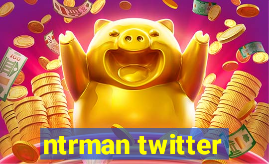 ntrman twitter