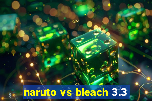 naruto vs bleach 3.3