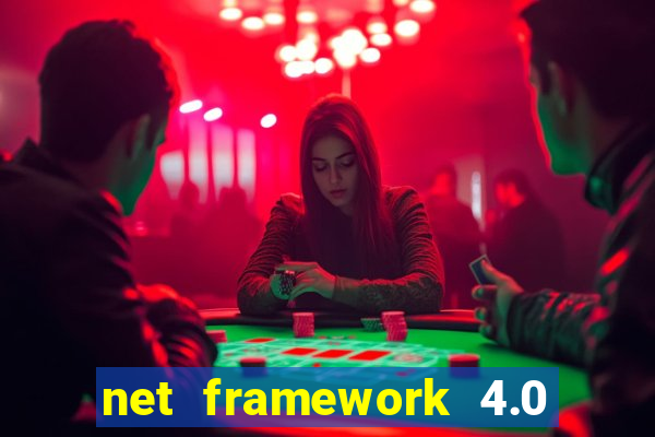 net framework 4.0 v 30319 windows 7 64 bit