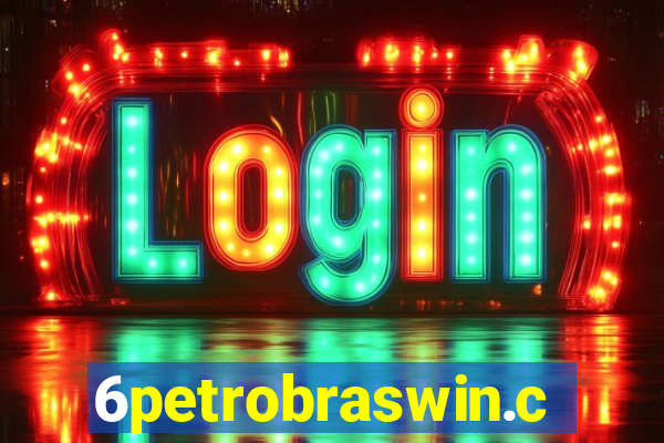 6petrobraswin.com