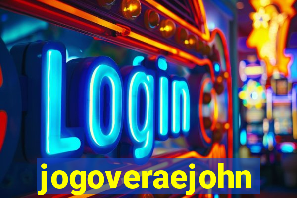 jogoveraejohn