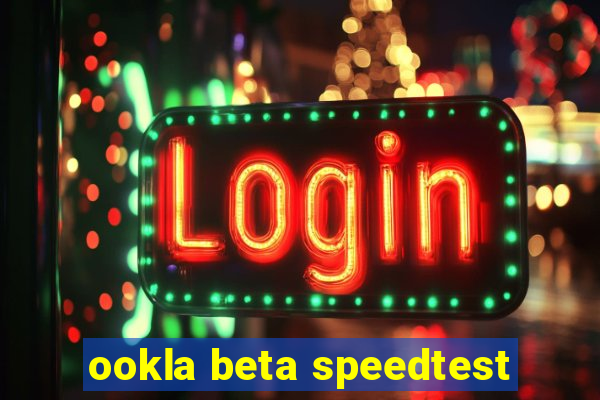 ookla beta speedtest
