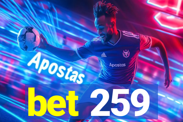 bet 259