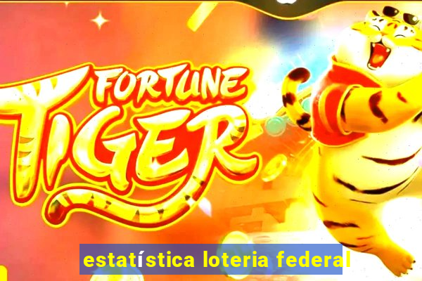 estatística loteria federal
