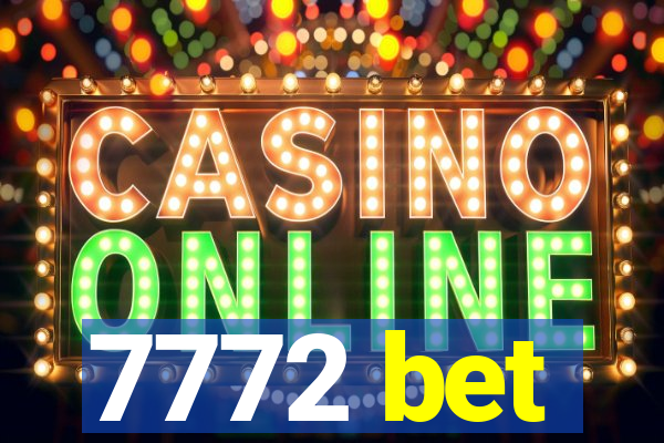 7772 bet