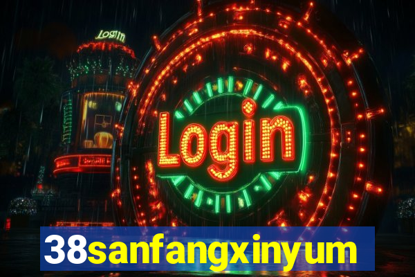 38sanfangxinyuming.com