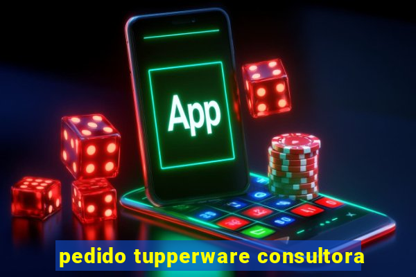 pedido tupperware consultora