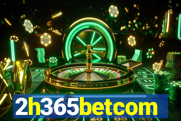 2h365betcom
