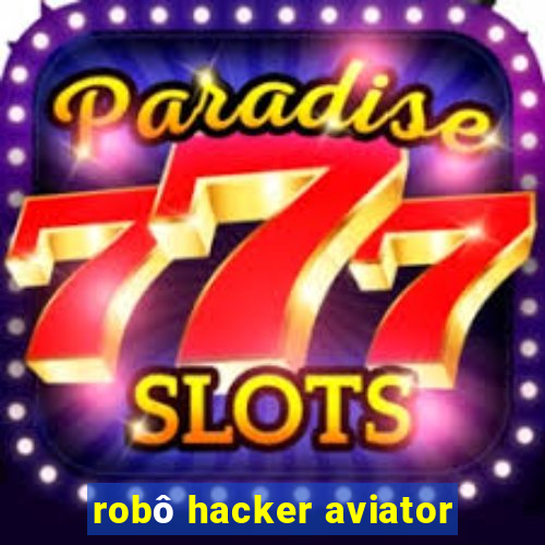 robô hacker aviator