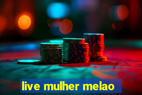 live mulher melao