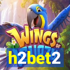 h2bet2
