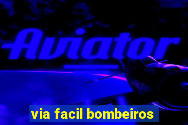via facil bombeiros