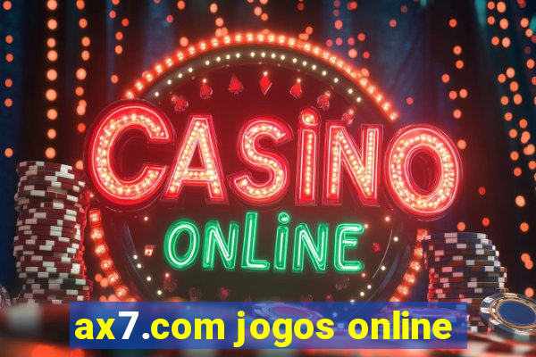 ax7.com jogos online