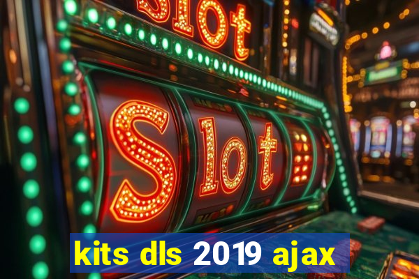 kits dls 2019 ajax