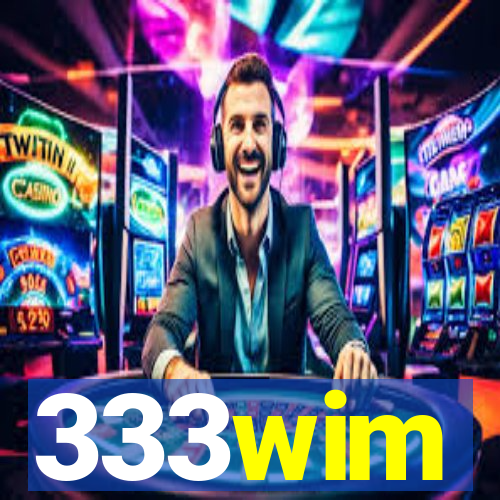 333wim