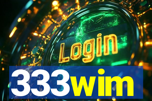333wim