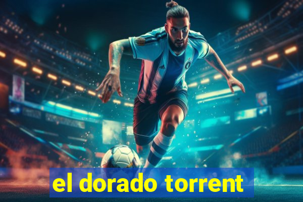 el dorado torrent