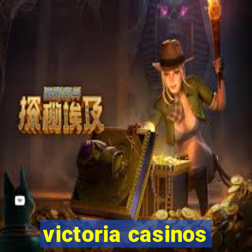 victoria casinos