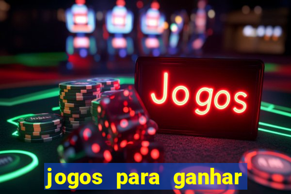 jogos para ganhar dinheiro sem pagar nada