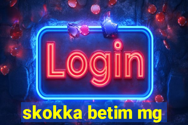 skokka betim mg