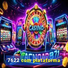 7622 com plataforma