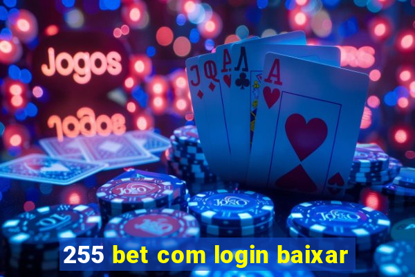 255 bet com login baixar