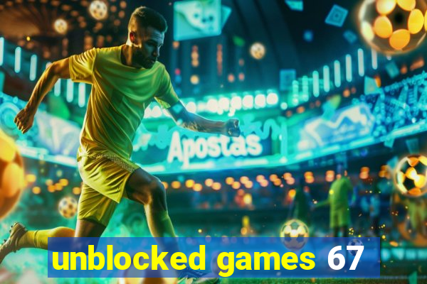 unblocked games 67