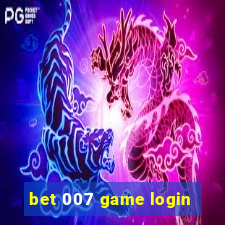 bet 007 game login