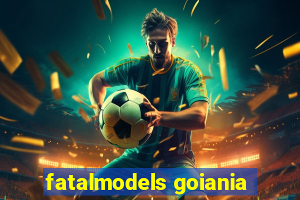 fatalmodels goiania