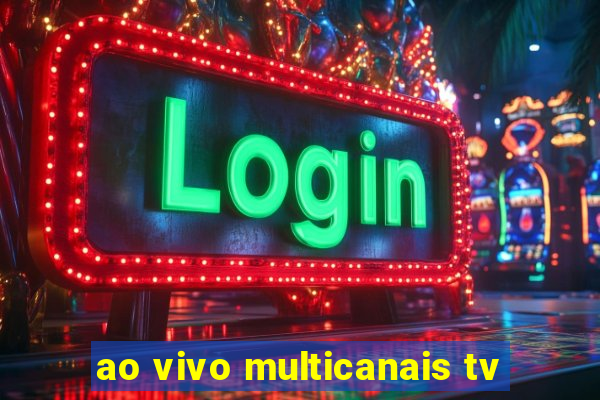 ao vivo multicanais tv
