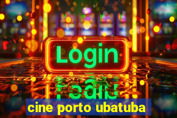 cine porto ubatuba