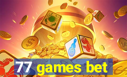 77 games bet