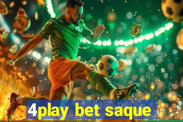 4play bet saque