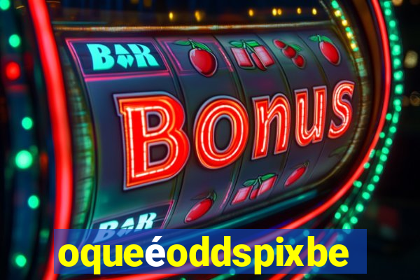 oqueéoddspixbet