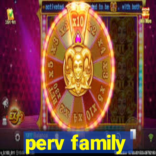 perv family
