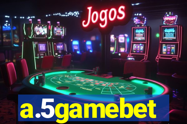 a.5gamebet
