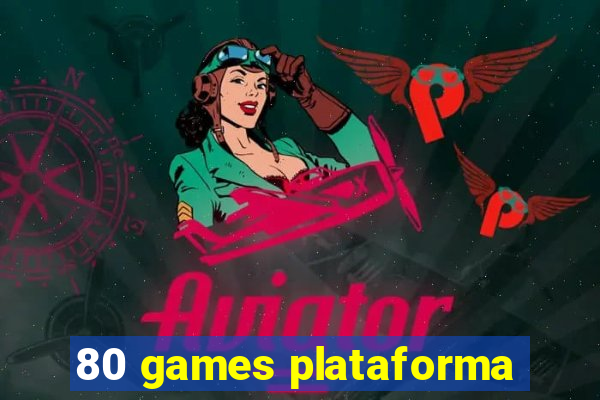 80 games plataforma