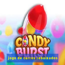 jogo de carros rebaixados