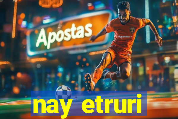 nay etruri