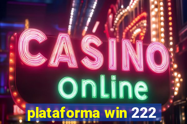 plataforma win 222